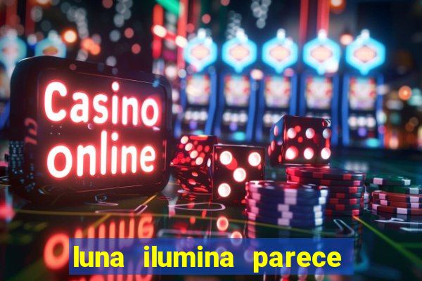 luna ilumina parece com qual perfume importado natura